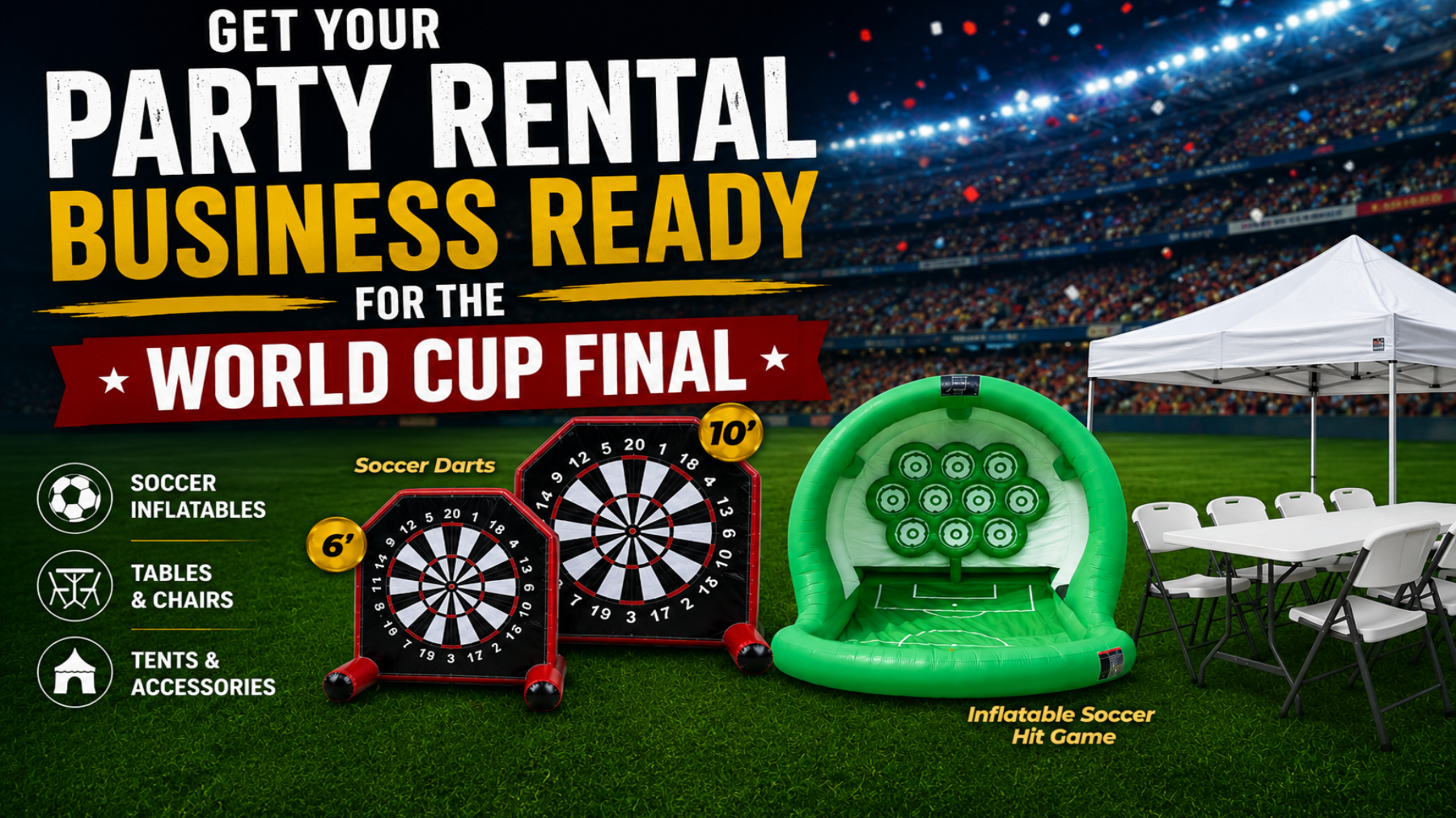 World Cup Final Weekend: Make Sure Your Party Rental Inventory Is Ready